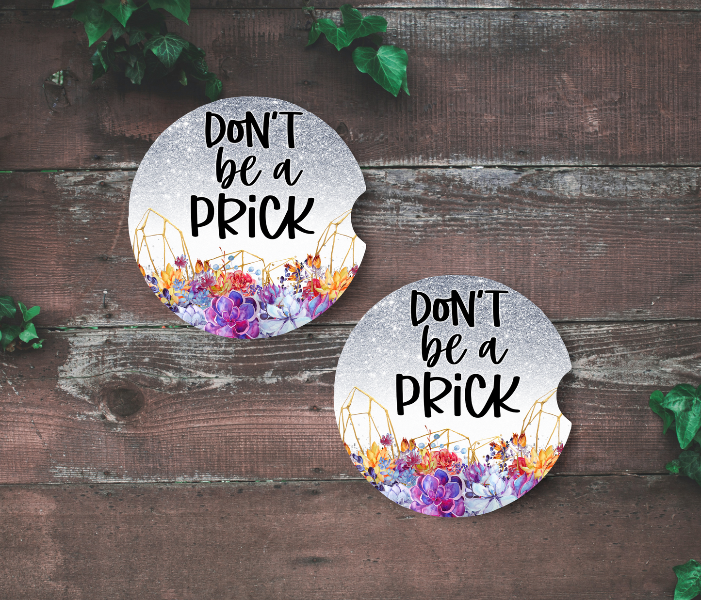 Don't Be A Prick Coaster